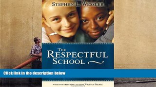 Read Online The Respectful School: How Educators and Students Can Conquer Hate and Harassment