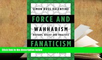 EBOOK ONLINE  Force and Fanaticism: Wahhabism in Saudi Arabia and Beyond READ PDF