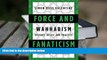 FREE [PDF]  Force and Fanaticism: Wahhabism in Saudi Arabia and Beyond [DOWNLOAD] ONLINE