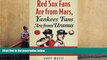 FREE [DOWNLOAD] Red Sox Fans Are from Mars, Yankees Fans Are from Uranus: Why Red Sox Fans Are