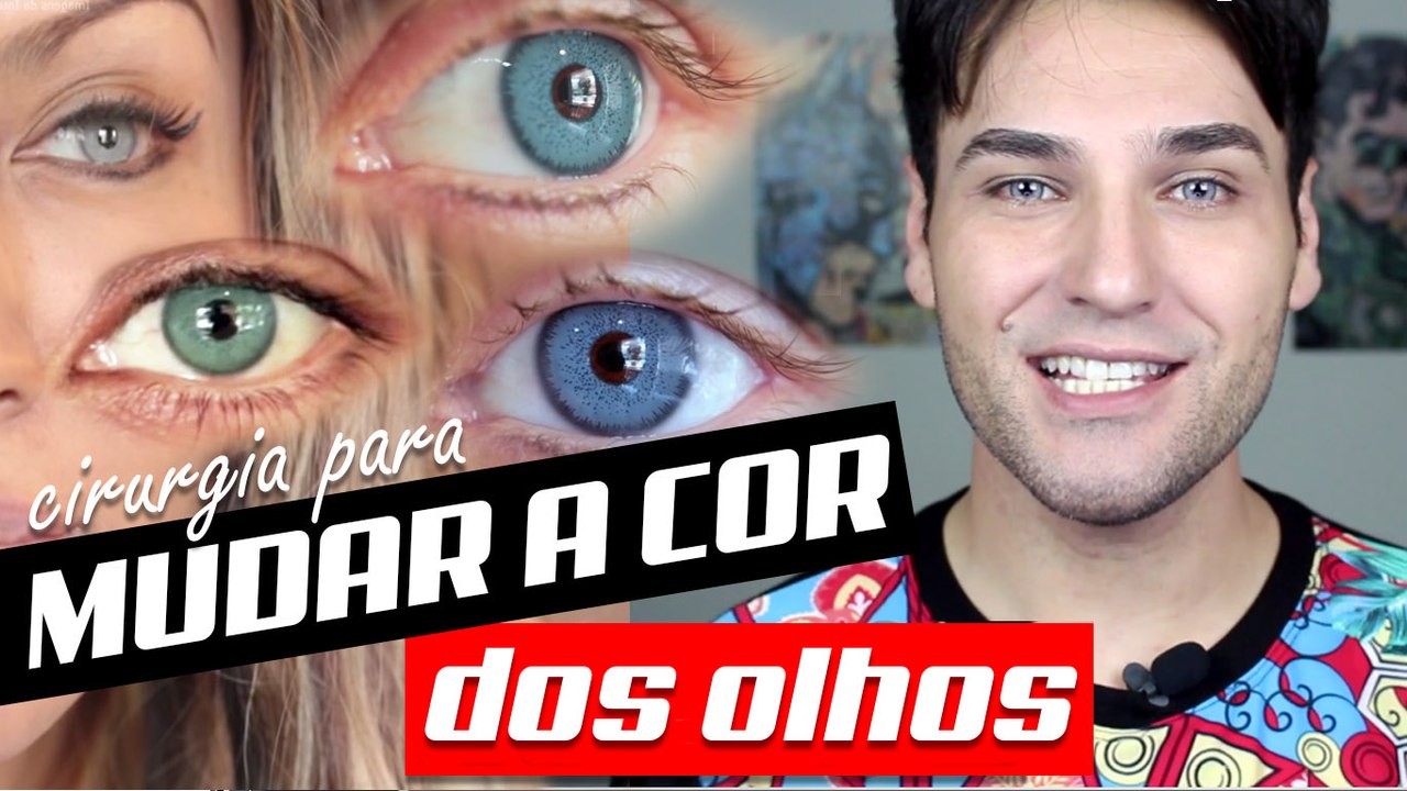 Você mudaria a cor dos seus olhos definitivamente?