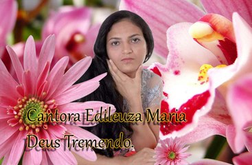 Deus Tremendo - Edileuza Maria