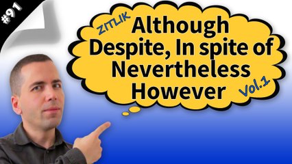 Although, Despite, In spite of, Nevertheless, However #91