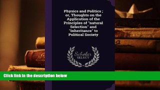 Kindle eBooks  Physics and Politics ; or, Thoughts on the Application of the Principles of