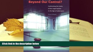 READ ONLINE  Beyond Our Control? Confronting the Limits of Our Legal System in the Age of