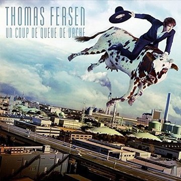 Thomas Fersen - Les petits sabots __ Un coup de queue de vache 2017