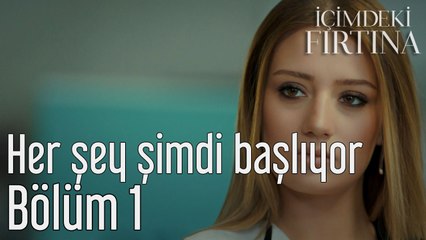 İçimdeki Fırtına 1. Bölüm Her şey Şimdi Başlıyor