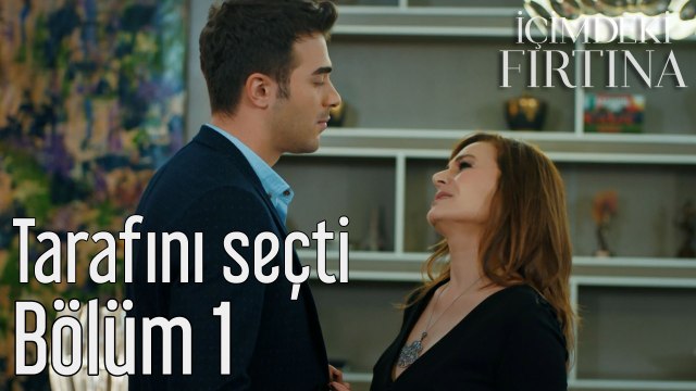 İçimdeki Fırtına 1. Bölüm Tarafını Seçti