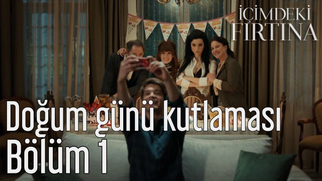 İçimdeki Fırtına 1. Bölüm Doğum Günü Kutlaması