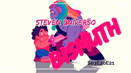 Steven Universe: Bismuth (S03E20E21)/AMV