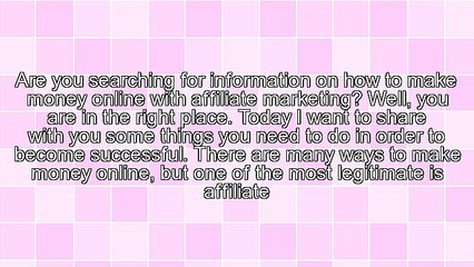 How To Make Money Online With Affiliate Marketing - 5 Things You Must Do To Be Successful