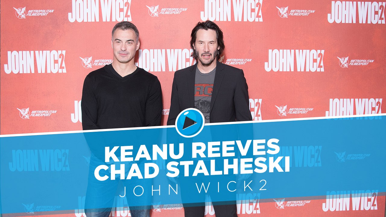 John Wick 2 Rencontre avec Keanu Reeves et Chad Stalheski