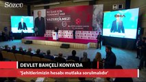 Devlet Bahçeli 'Şehitlerimizin hesabı mutlaka sorulmalıdır'