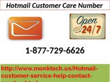Hotmail  is not working dial Hotmail Customer Care 1-877-729-6626