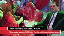 Cumhurbaşkanı Erdoğan'ın çağrısına Almanya'daki Türklerden yanıt geldi