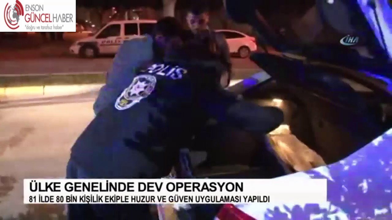 81 İLde 80 bin polisle uygulama yapıldı