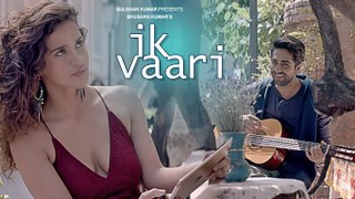 IK_VAARI_Video_Song___Feat._Ayushmann_Khurrana___Aisha_Sharma___T-Series