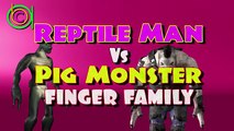 Reptile Man Vs Pig Monster Finger Family | Monster Finger Family Nursery Rhymes 3D