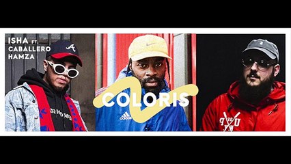 ISHA - COLORIS Feat Caballero x Hamza