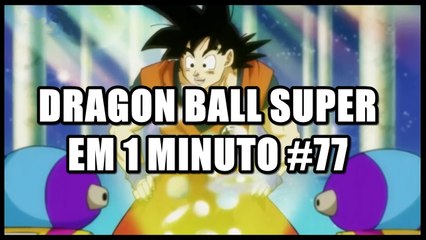 Dragon Ball Super em 1 minuto #77