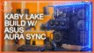 RGB LED Synchronized Kaby Lake Build ft. ASUS Aura Sync!