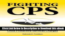 DOWNLOAD Fighting CPS: Guilty Until Proven Innocent of Child Protective Services Charges Mobi