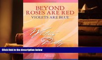 BEST PDF  Beyond Roses Are Red, Violets Are Blue: A Practical Guide for Helping Students Write