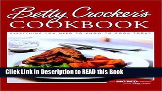 Read Book Betty Crocker s Cookbook: Everything You Need to Know to Cook Today Full eBook