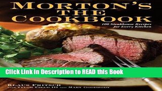 Download eBook Morton s The Cookbook: 100 Steakhouse Recipes for Every Kitchen Full Online