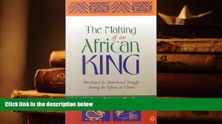 Kindle eBooks  The Making of an African King: Patrilineal and Matrilineal Struggle Among the