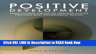 [Popular Books] Positive Development: From Vicious Circles to Virtuous Cycles through Built