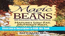 Read Book Magic Beans: 150 Delicious Recipes Featuring Nature s Low-Fat Nutrient-Rich,