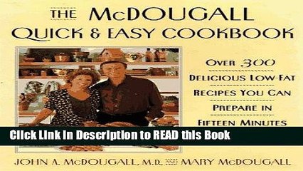 Read Book The McDougall Quick   Easy Cookbook: Over 300 Delicious Low - Fat Recipes You Can