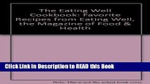 PDF Online The Eating Well Cookbook: Favorite Recipes from Eating Well, the Magazine of Food
