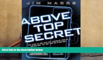 Read Online  Above Top Secret: Uncover the Mysteries of the Digital Age Jim Marrs Pre Order
