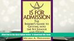 BEST PDF  A Is for Admission: The Insider s Guide to Getting into the Ivy League and Other Top