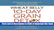PDF [FREE] DOWNLOAD Wheat Belly 10-Day Grain Detox: Reprogram Your Body for Rapid Weight Loss and