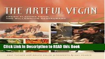 Read Book The Artful Vegan: Fresh Flavors from the Millennium Restaurant Full eBook