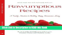 PDF Online Rawumptious Recipes: A Family s Adventure To Healthy, Happy, Harmonious Living ePub