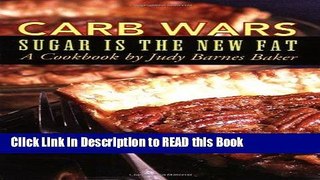 Read Book Carb Wars: Sugar is the New Fat Full Online