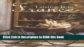 Download eBook Losing it in France: Les Secrets of the French Diet ePub Online