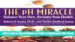 PDF [FREE] DOWNLOAD The pH Miracle: Balance Your Diet, Reclaim Your Health Read Online