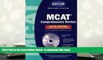 BEST PDF  Kaplan MCAT Comprehensive Review with CD-ROM, 6th Edition (Mcat (Kaplan) (Book and CD