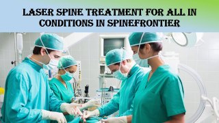 Laser Spine Treatment For All In Conditions In Spinefrontier