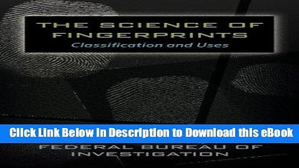 [Read Book] The Science of Fingerprints: Classification and Uses Kindle