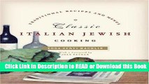 BEST PDF Classic Italian Jewish Cooking: Traditional Recipes and Menus Read Online