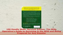 Free  100 Deadly Skills Survival Edition The SEAL Operatives Guide to Surviving in the Wild Download PDF 2ce62fad