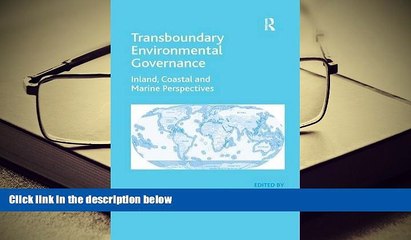 Kindle eBooks  Transboundary Environmental Governance: Inland, Coastal and Marine Perspectives