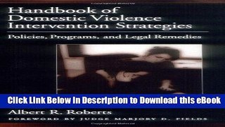 [Read Book] Handbook of Domestic Violence Intervention Strategies: Policies, Programs, and Legal