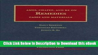 [Read Book] Ames, Chafee, and Re on Remedies: Cases and Materials (University Casebook) Mobi